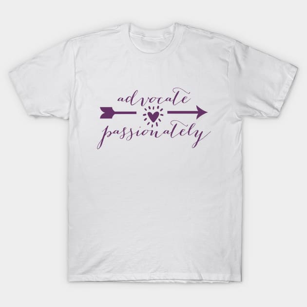 advocate passionately T-Shirt by stickersbycare